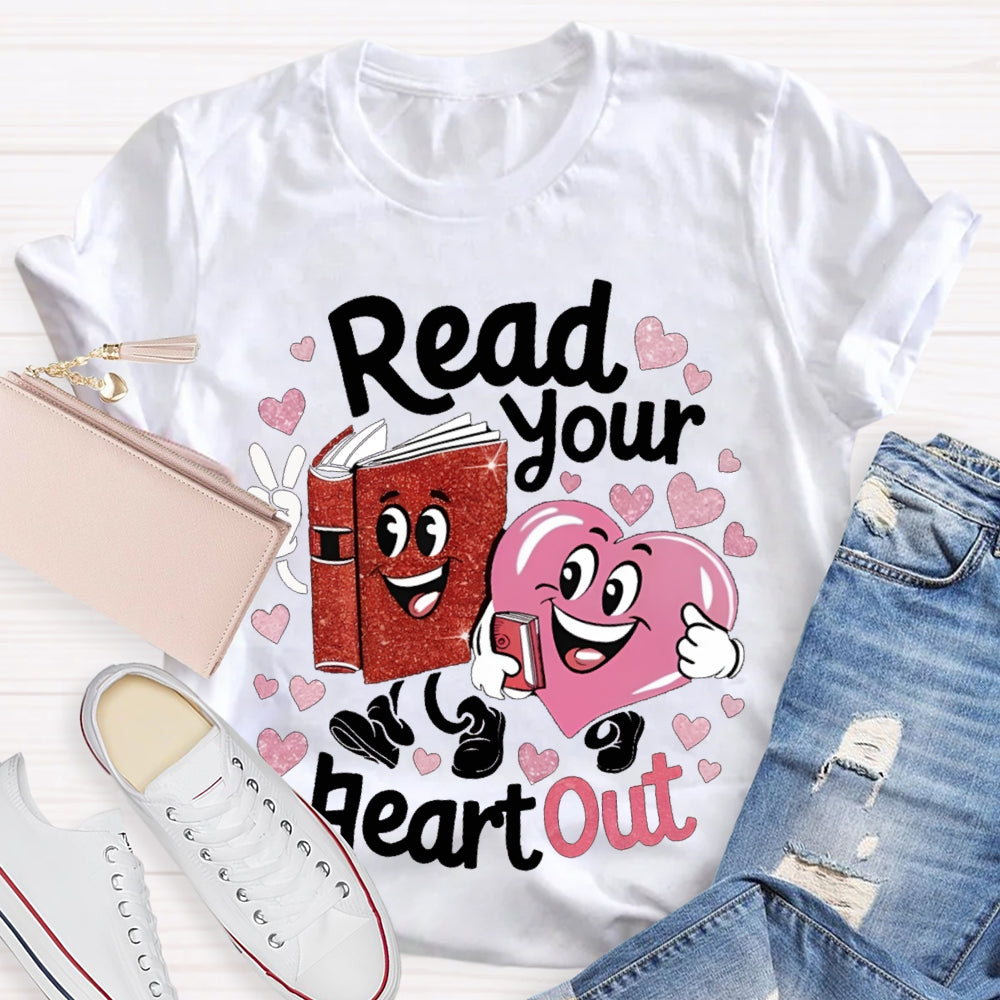 Read Your Heart Out Communication Between Books And Hearts T-shirt