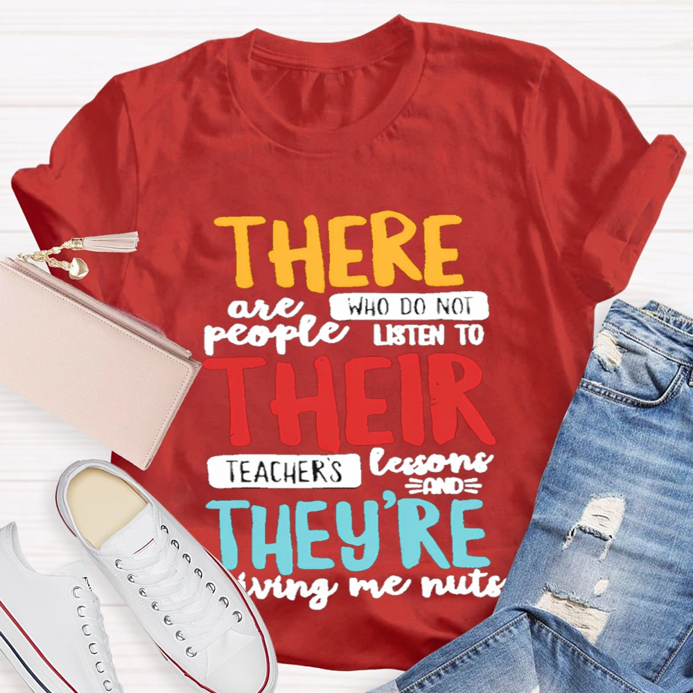 There Are People Who Didn't Listen To Their Teacher's Lesson Shirt