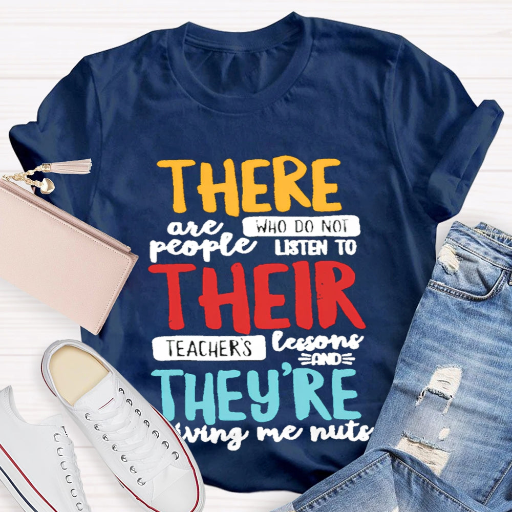 There Are People Who Didn't Listen To Their Teacher's Lesson Shirt