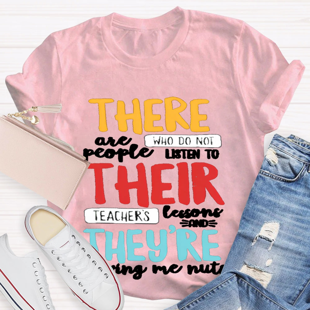 There Are People Who Didn't Listen To Their Teacher's Lesson Shirt