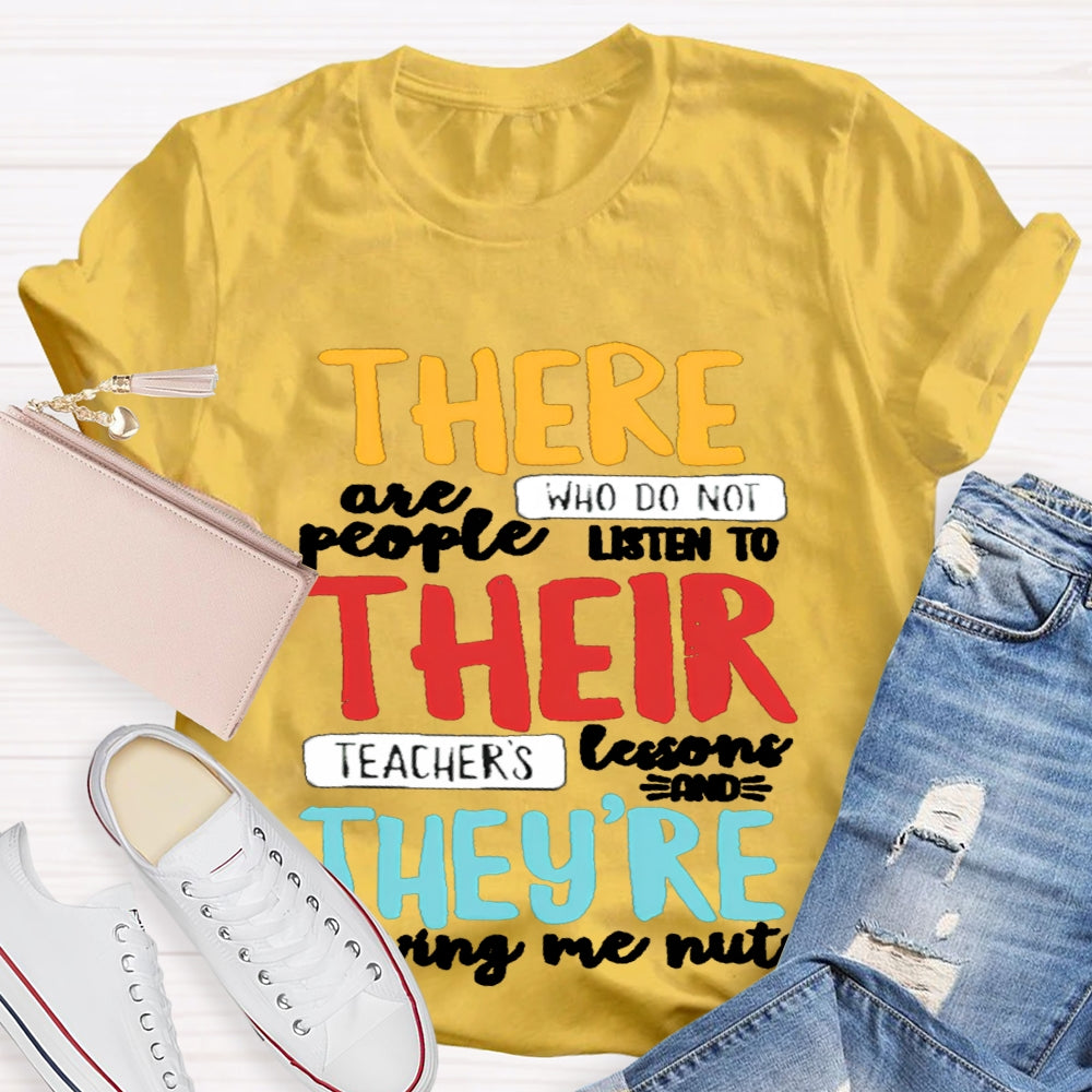 There Are People Who Didn't Listen To Their Teacher's Lesson Shirt