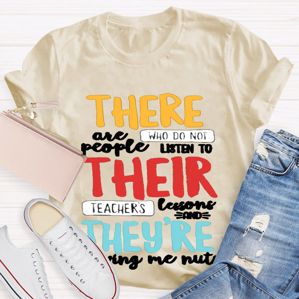 There Are People Who Didn't Listen To Their Teacher's Lesson Shirt