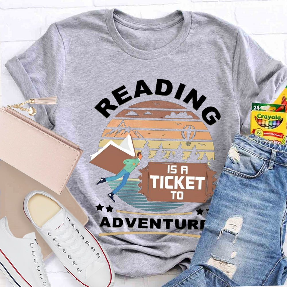 Reading Is A Ticket To Adventure T-shirt
