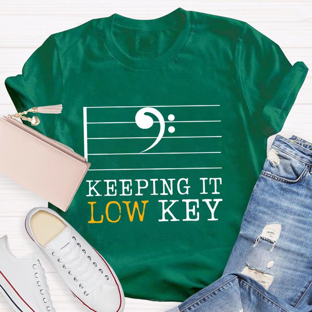 Keeping It Low Key T-Shirt