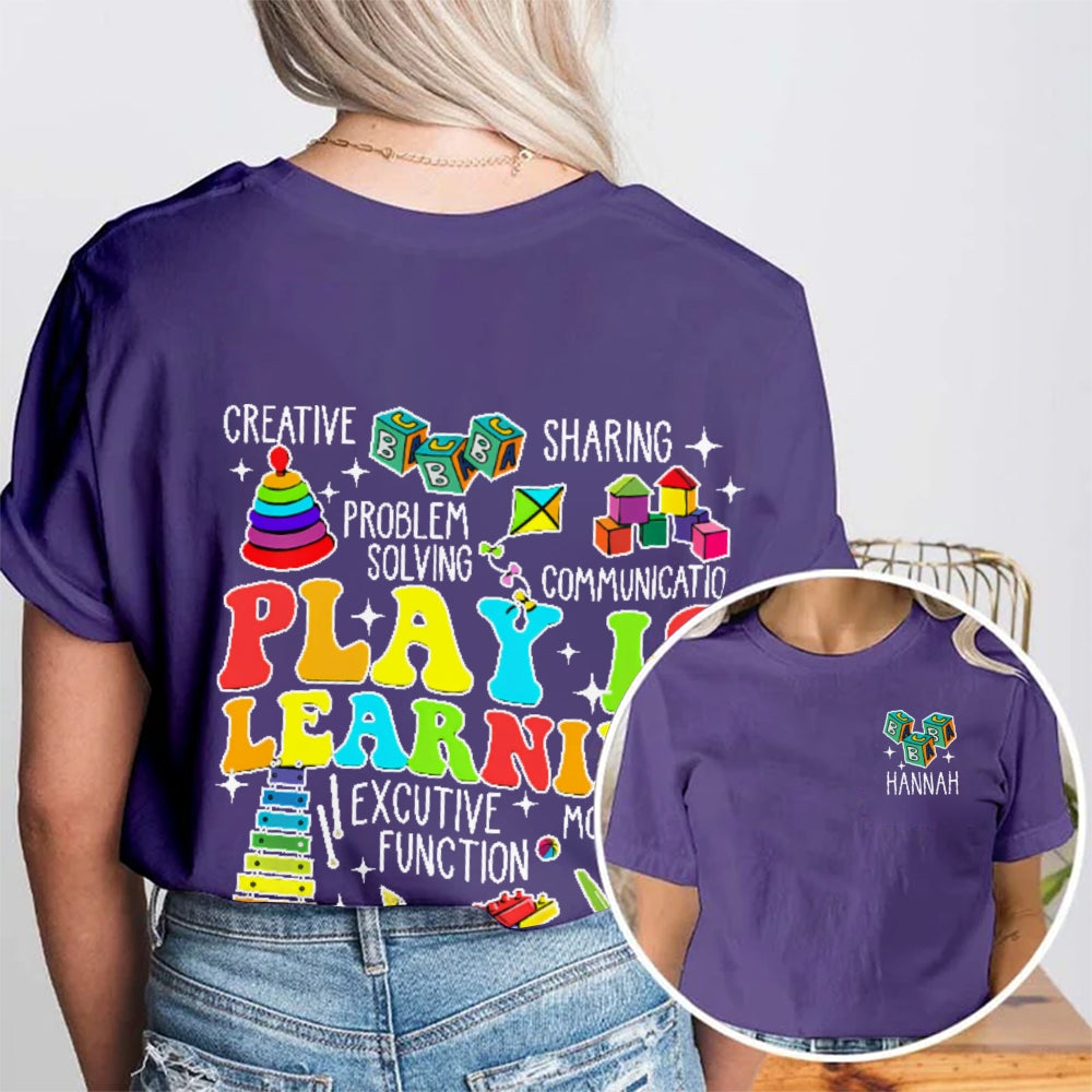 Personalized Name Play Is Learning Funny Double Printed T-shirt