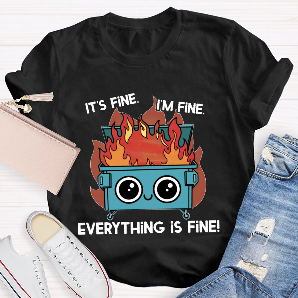 It's Fine I'm Fine Everything's Fine Funny T-shirt