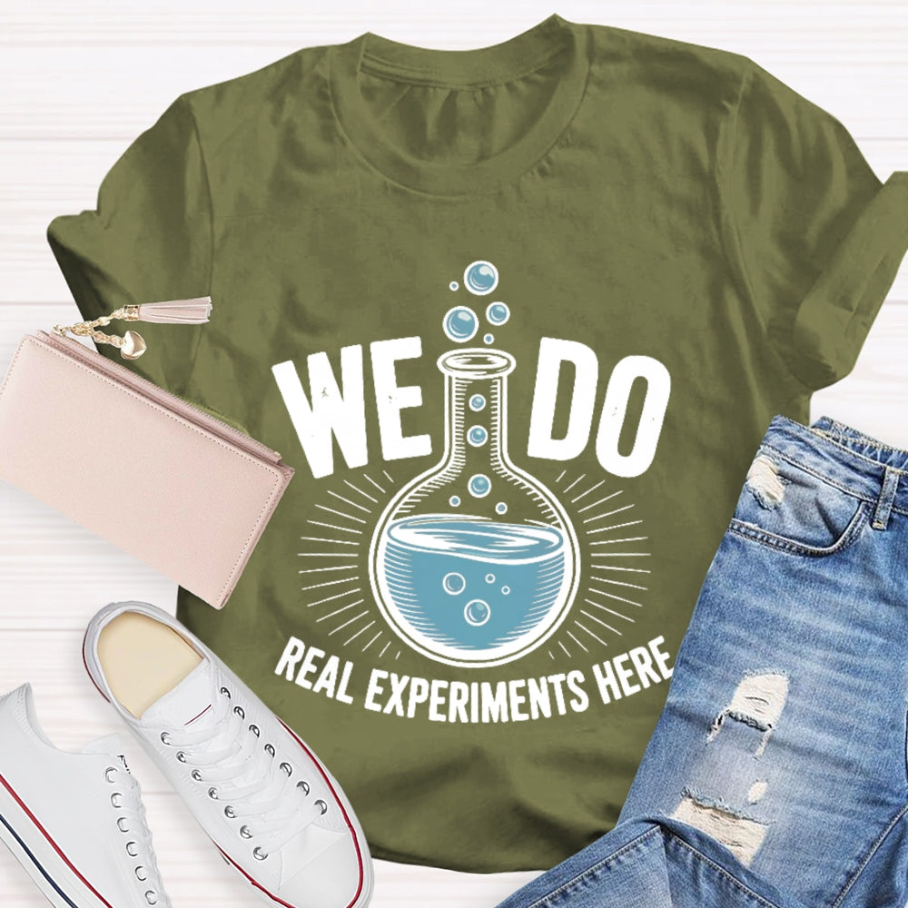 We Do Real Experiments Here T-shirt
