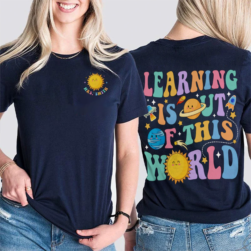 Personalized Name Learning Is Out Of This World Double Printed T-shirt