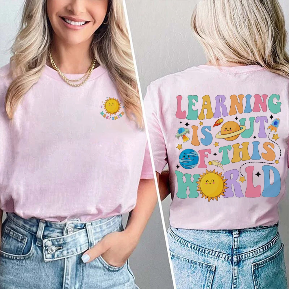 Personalized Name Learning Is Out Of This World Double Printed T-shirt