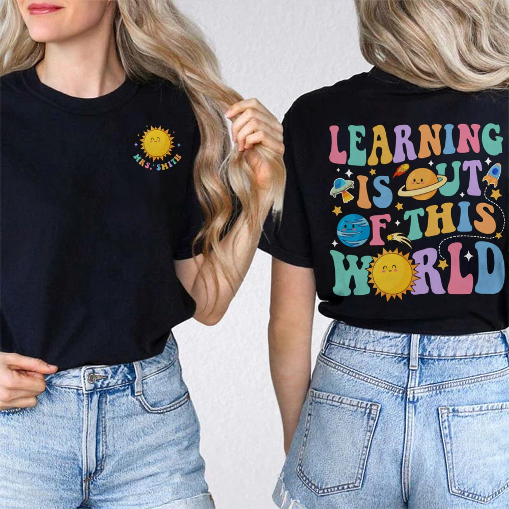 Personalized Name Learning Is Out Of This World Double Printed T-shirt