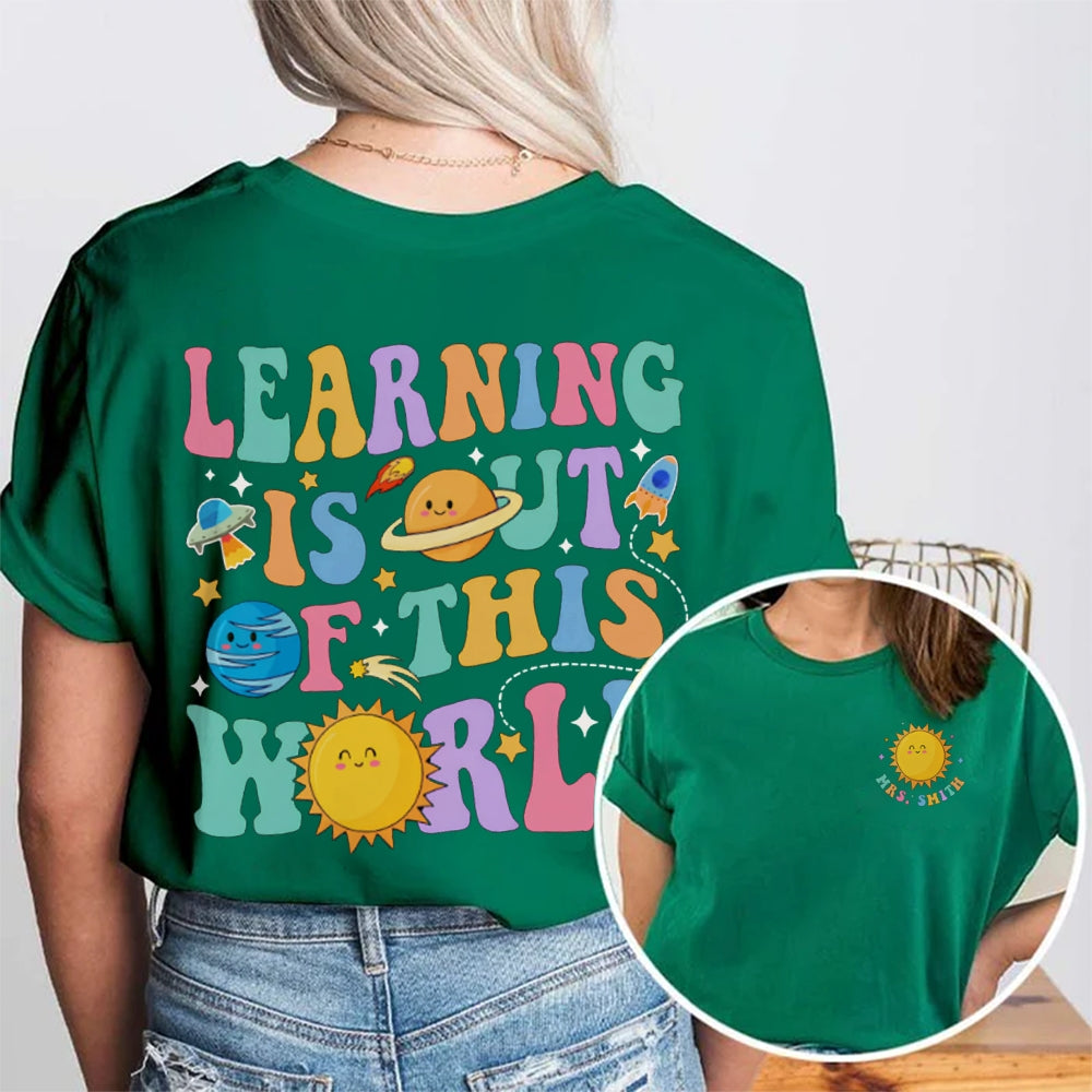 Personalized Name Learning Is Out Of This World Double Printed T-shirt