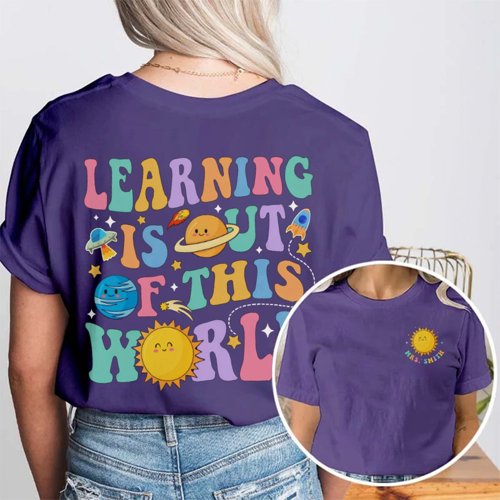 Personalized Name Learning Is Out Of This World Double Printed T-shirt