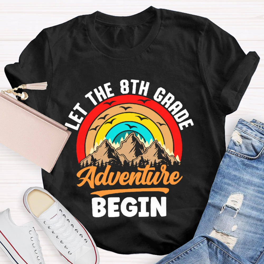 Personalized Grade Let The 8th Grade Adventure Begin Funny  T-shirt