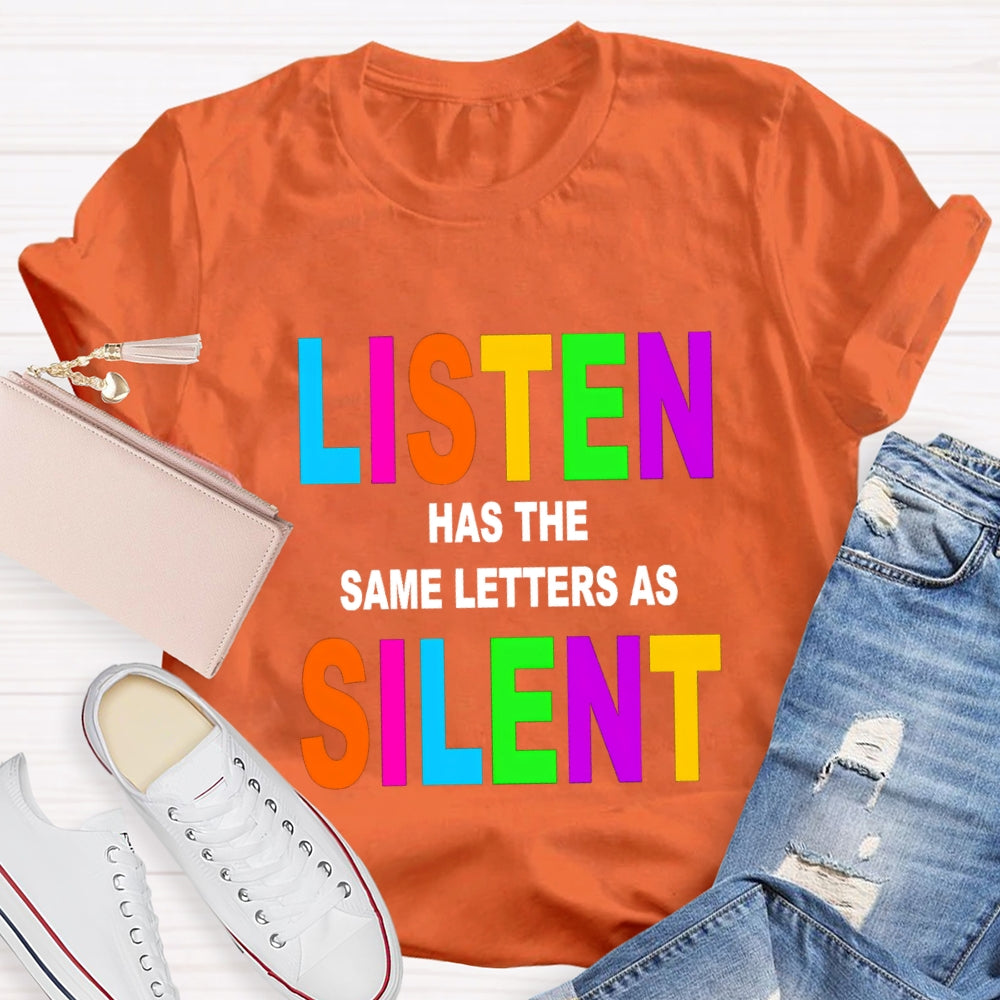 Listen Has The Same Letter As Silent English Teacher T-Shirt