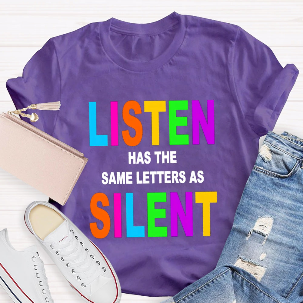 Listen Has The Same Letter As Silent English Teacher T-Shirt