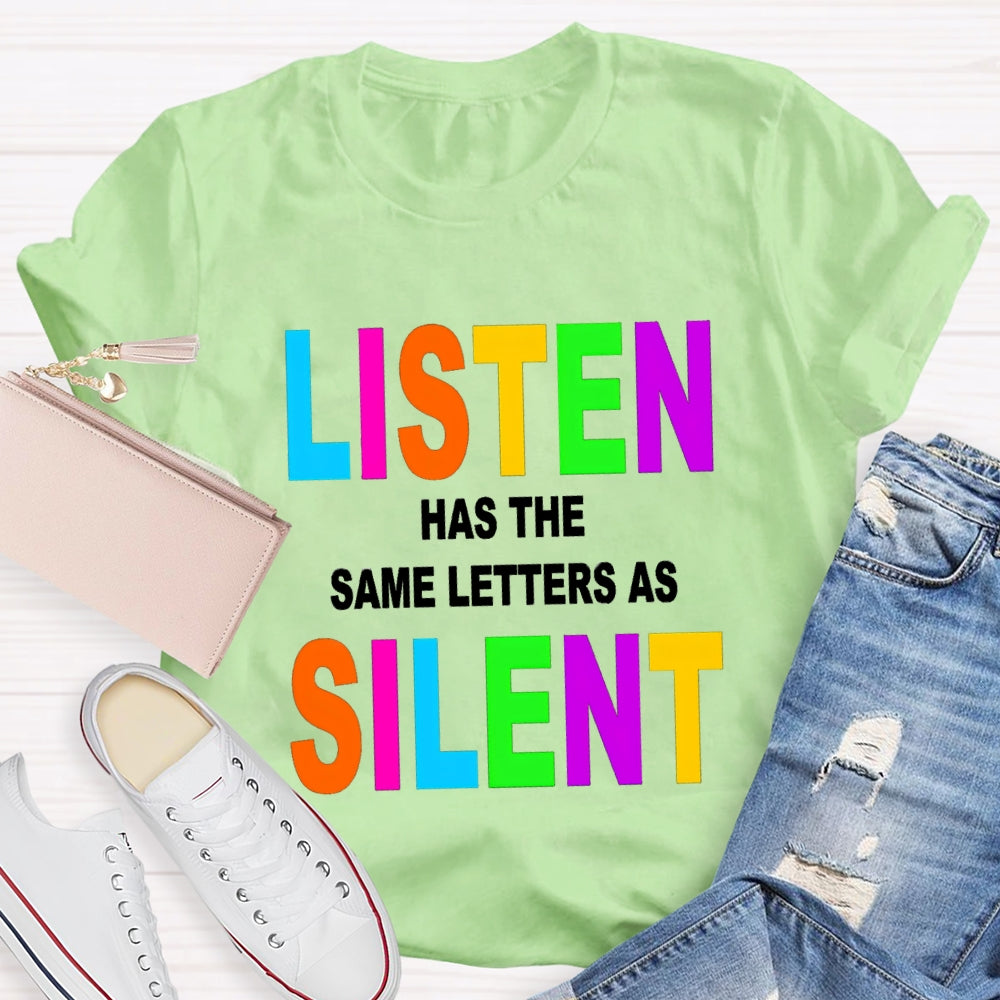 Listen Has The Same Letter As Silent English Teacher T-Shirt
