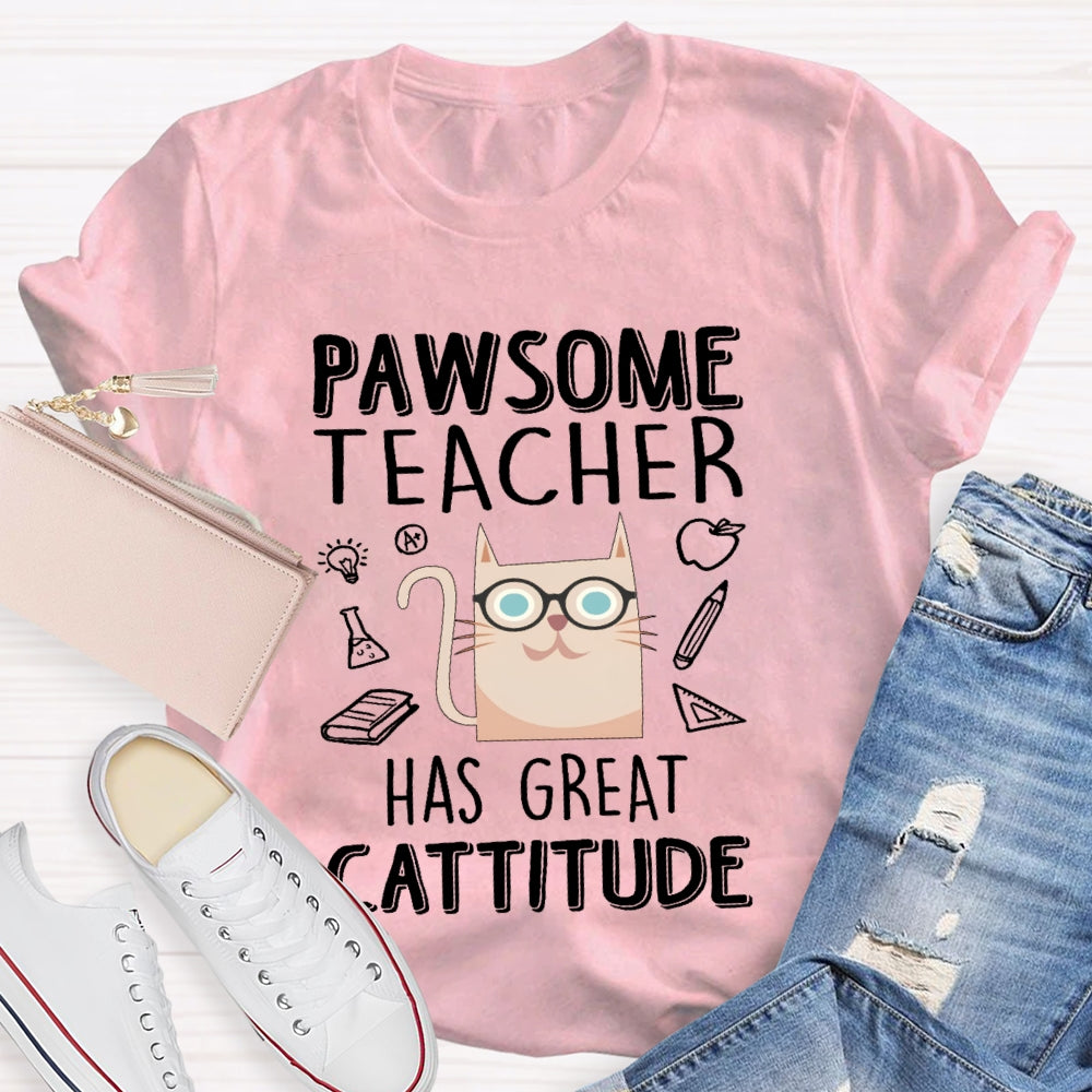 Pawsome Teacher Has Great Cattitude T-shirt