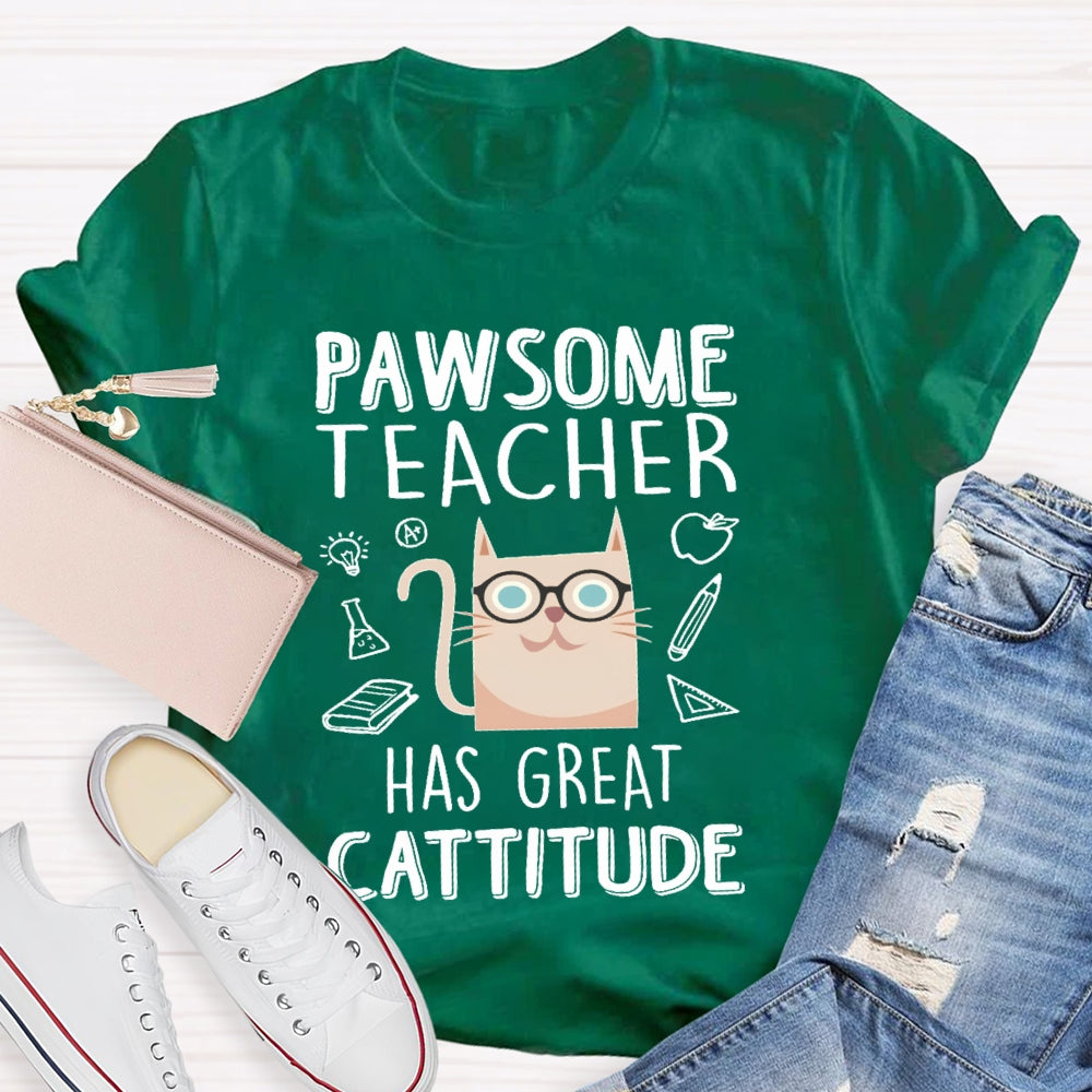 Pawsome Teacher Has Great Cattitude T-shirt