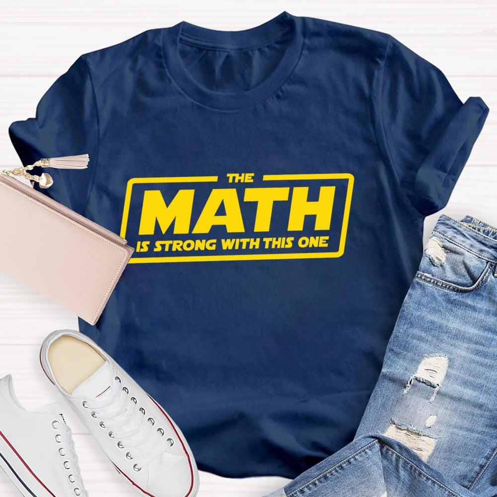 The Math Is Strong With This One  T-shirt