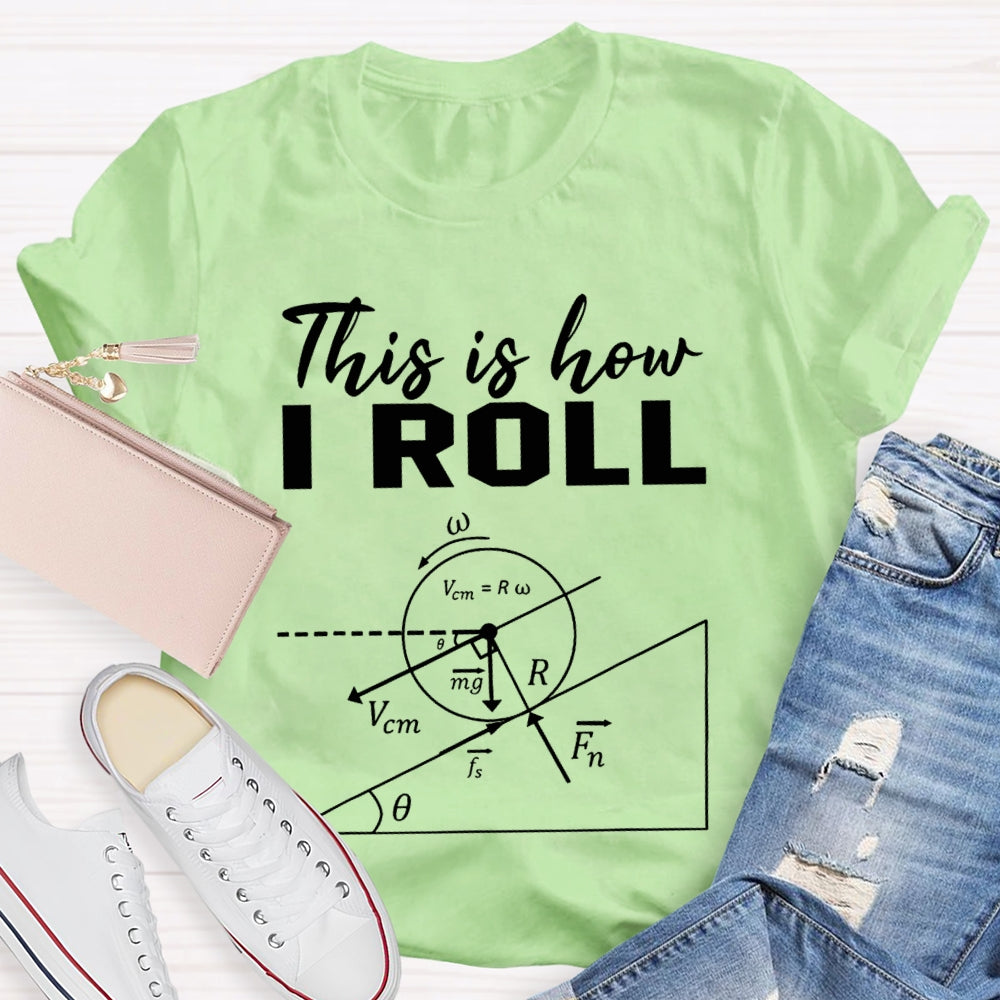This Is How I Roll Solve Math Problems Math Teacher T-shirt