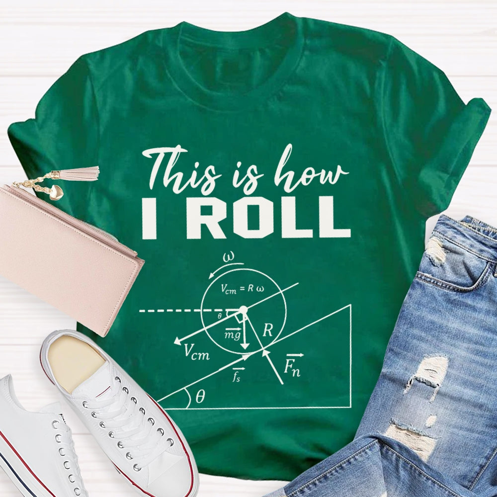 This Is How I Roll Solve Math Problems Math Teacher T-shirt