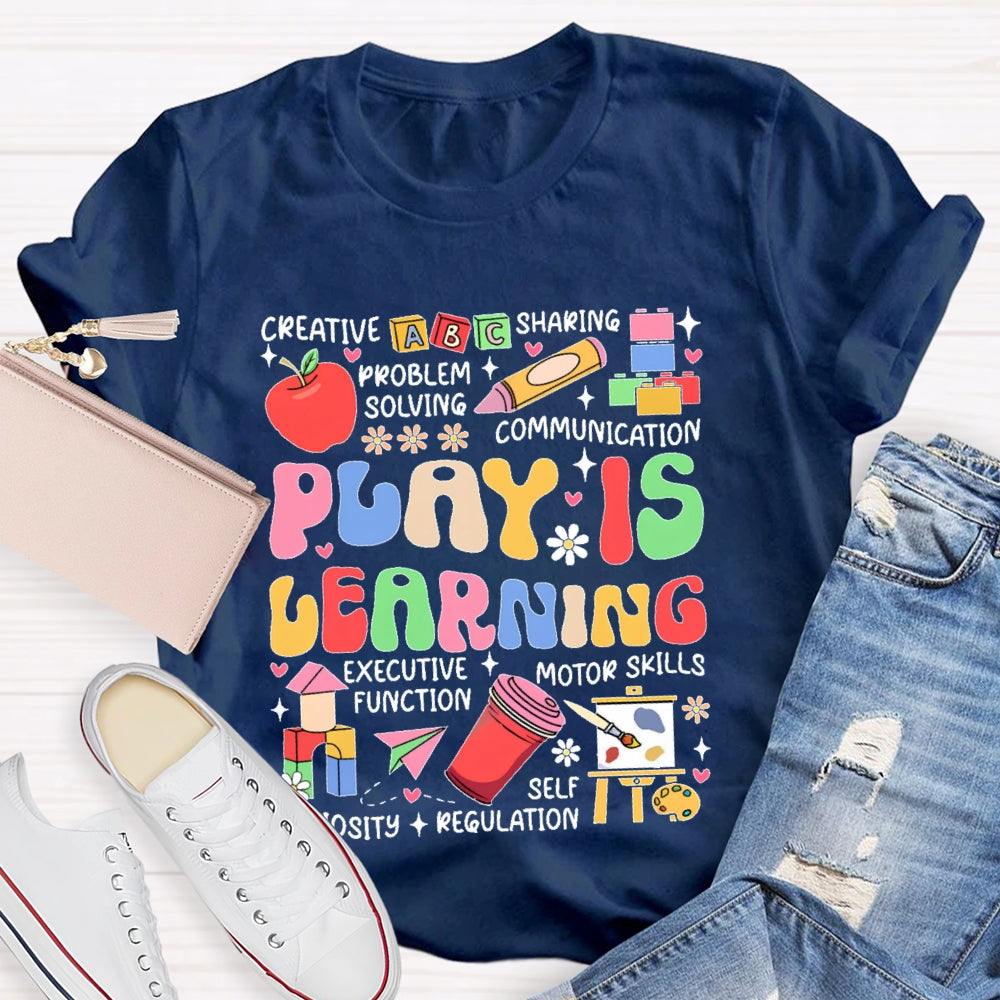Play Is Learning Educational Funny T-shirt