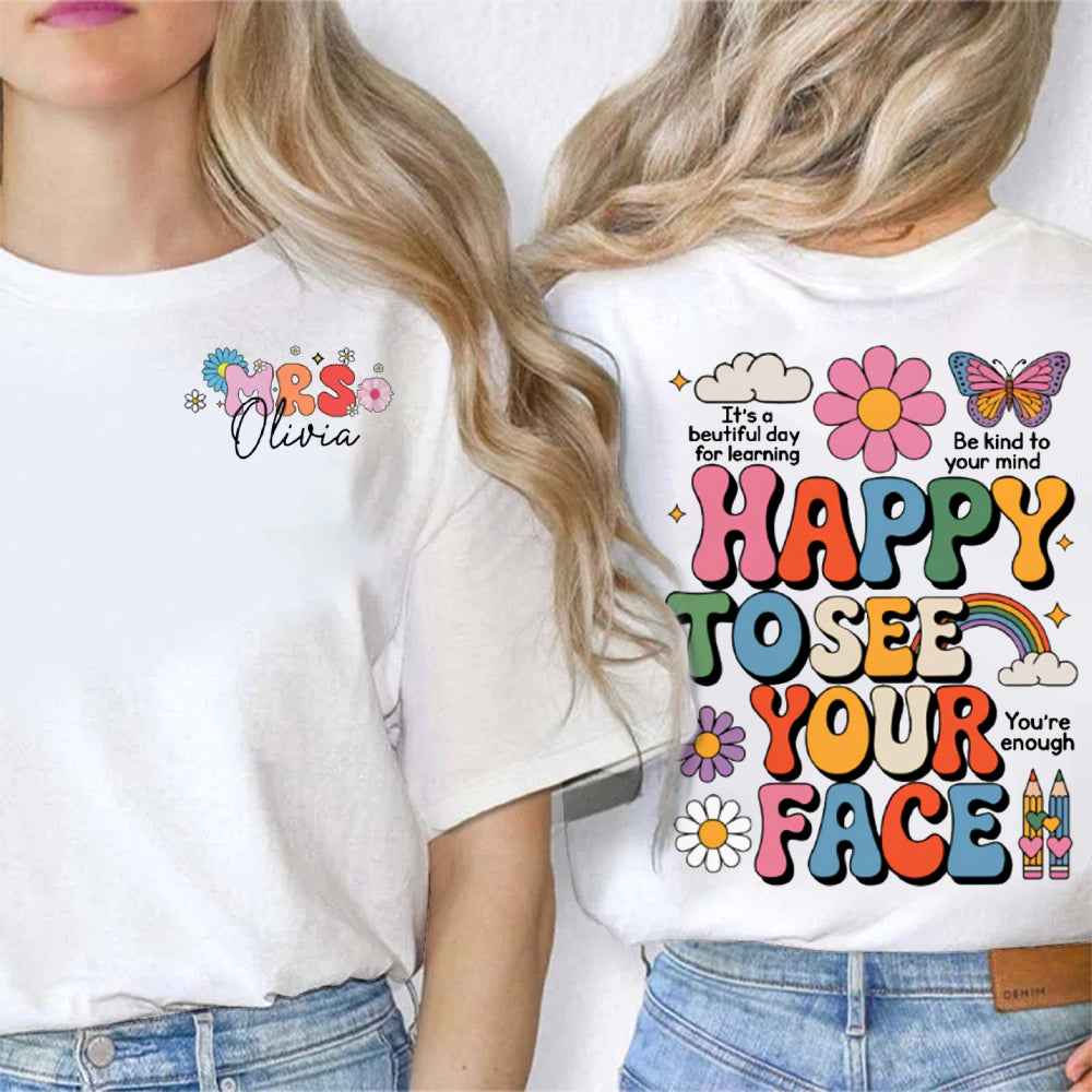 Personalized Name Happy To See Your Face Colorful Flowers And Butterflies Double Printed T-shirt
