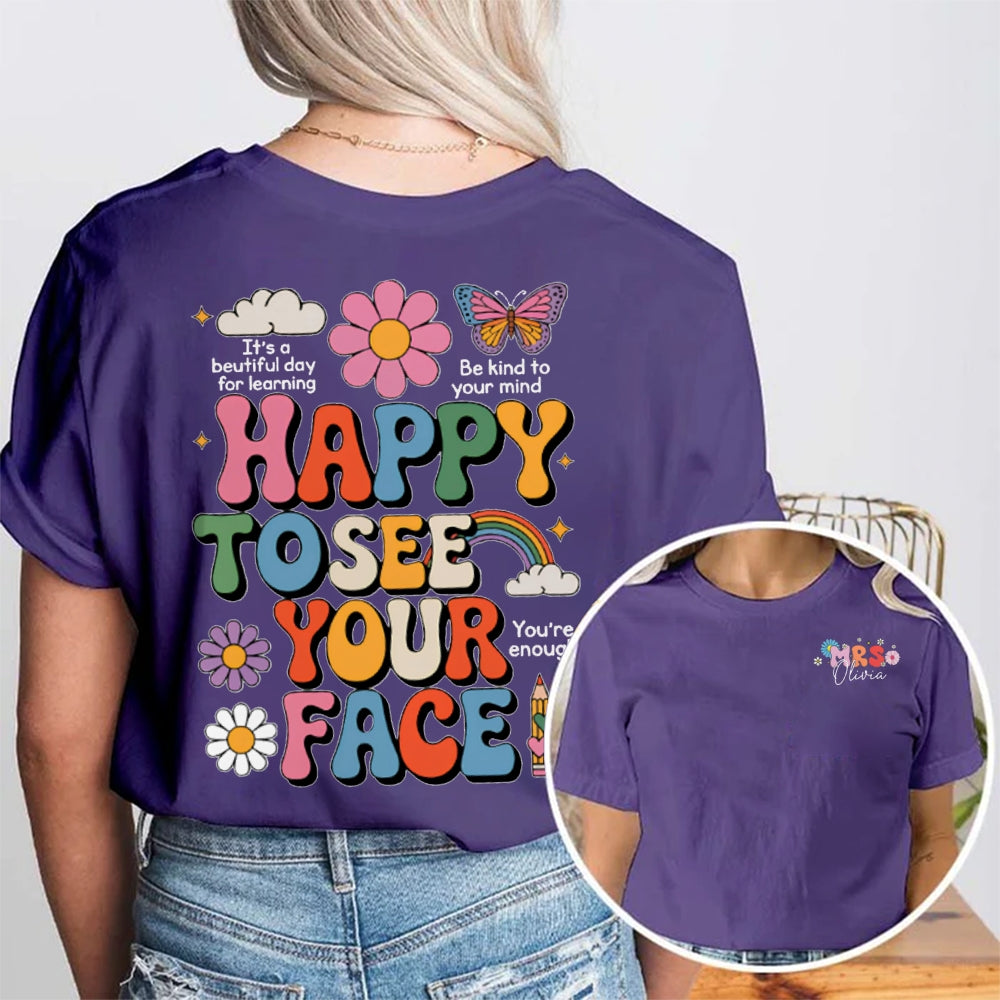 Personalized Name Happy To See Your Face Colorful Flowers And Butterflies Double Printed T-shirt