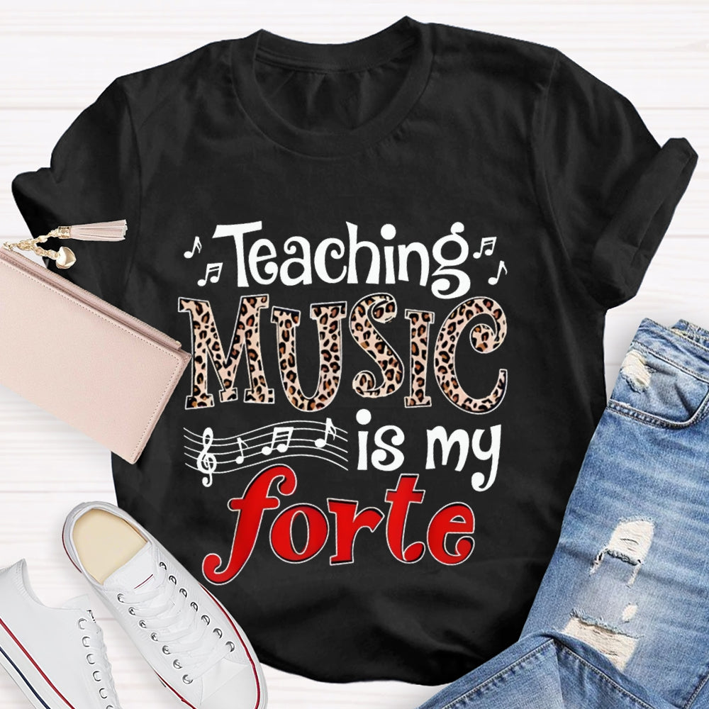 Teaching Music Is My Forte Leopard Music Teacher T-shirt
