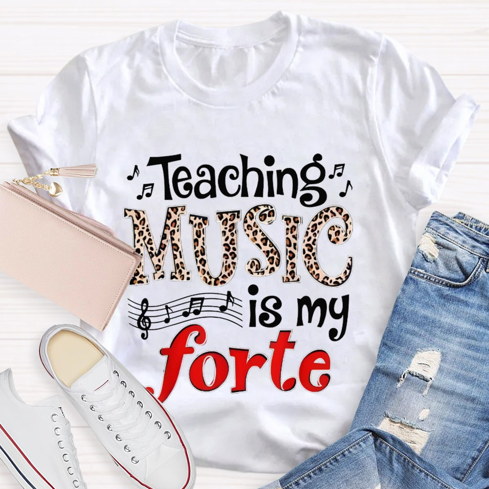 Teaching Music Is My Forte Leopard Music Teacher T-shirt