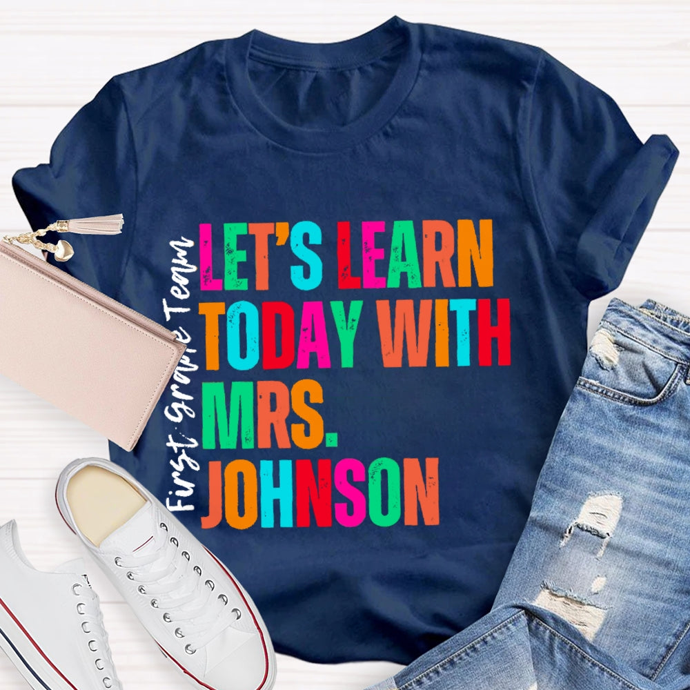 Personalized Name And Grade First Grade Team Let'S Learn Today T-shirt