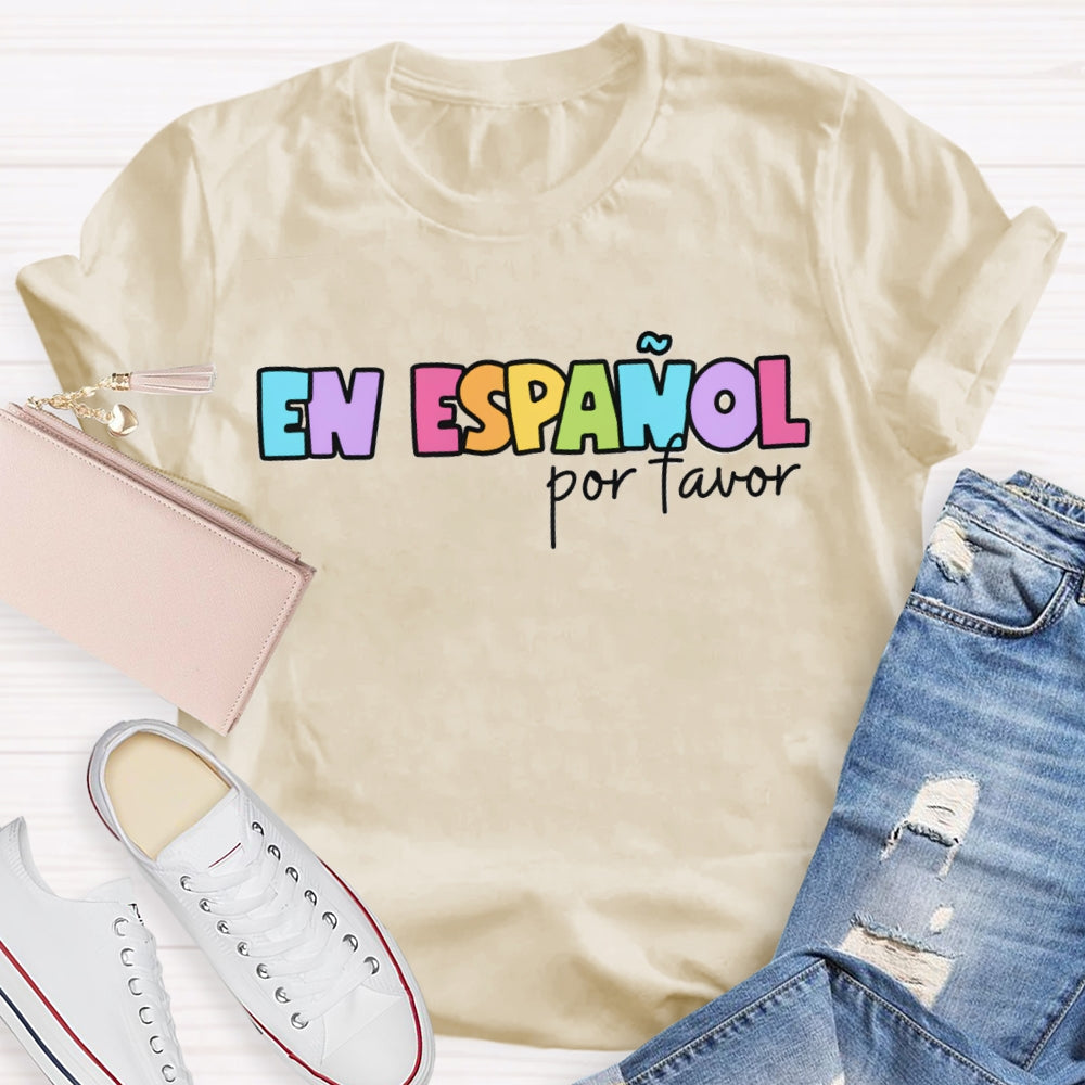 En Espanol Por Favor Bilingual Teacher T-shirt