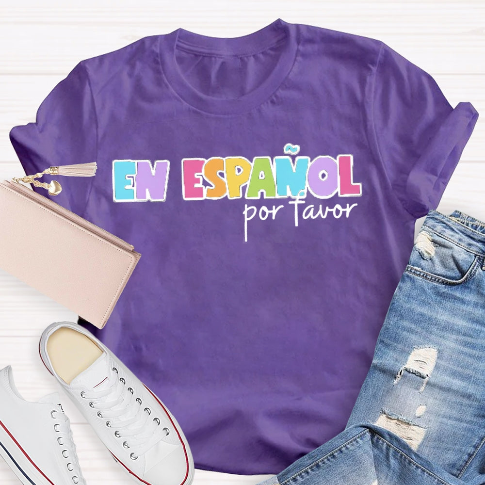 En Espanol Por Favor Bilingual Teacher T-shirt