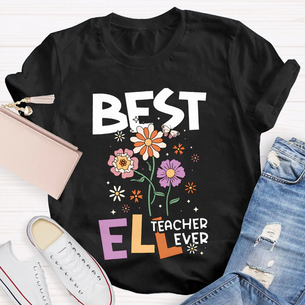 Best Teacher ELL Ever T-Shirt