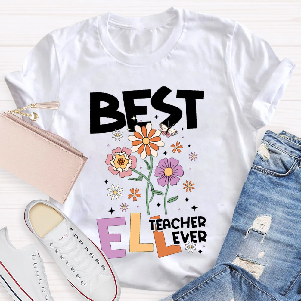 Best Teacher ELL Ever T-Shirt