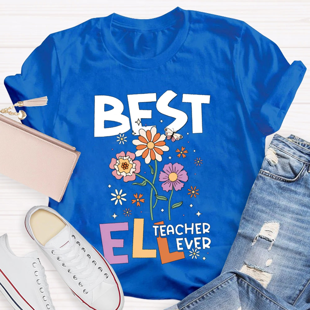 Best Teacher ELL Ever T-Shirt