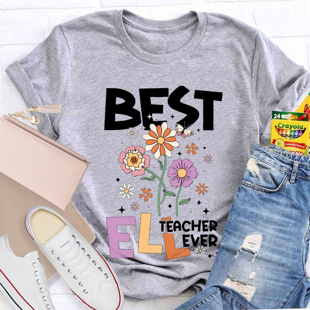 Best Teacher ELL Ever T-Shirt
