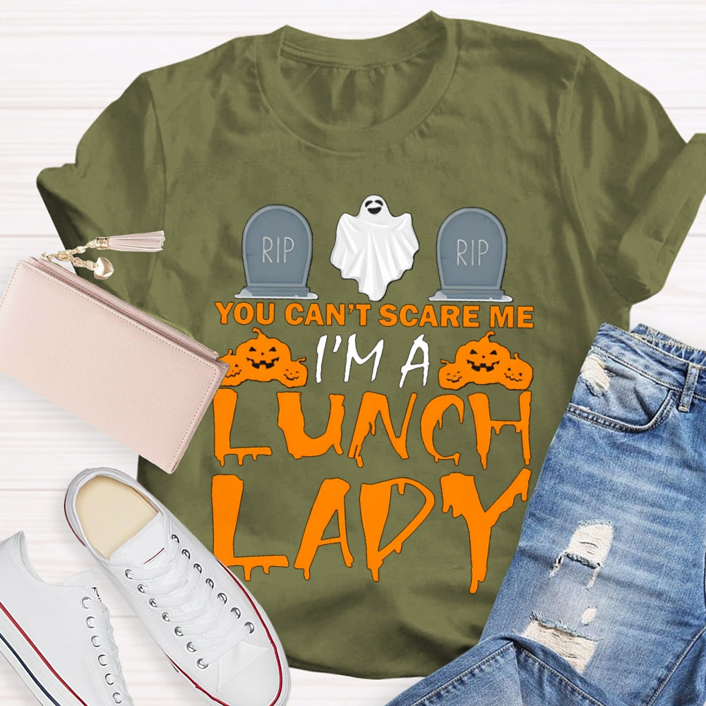 You Can'T Scare Me I'M A Lunch Lady Cute Ghost Halloween T-shirt