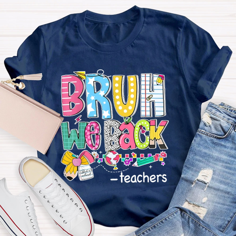 Personalized Name Bruh We Back Teachers First Day Of School Back To School  T-shirt