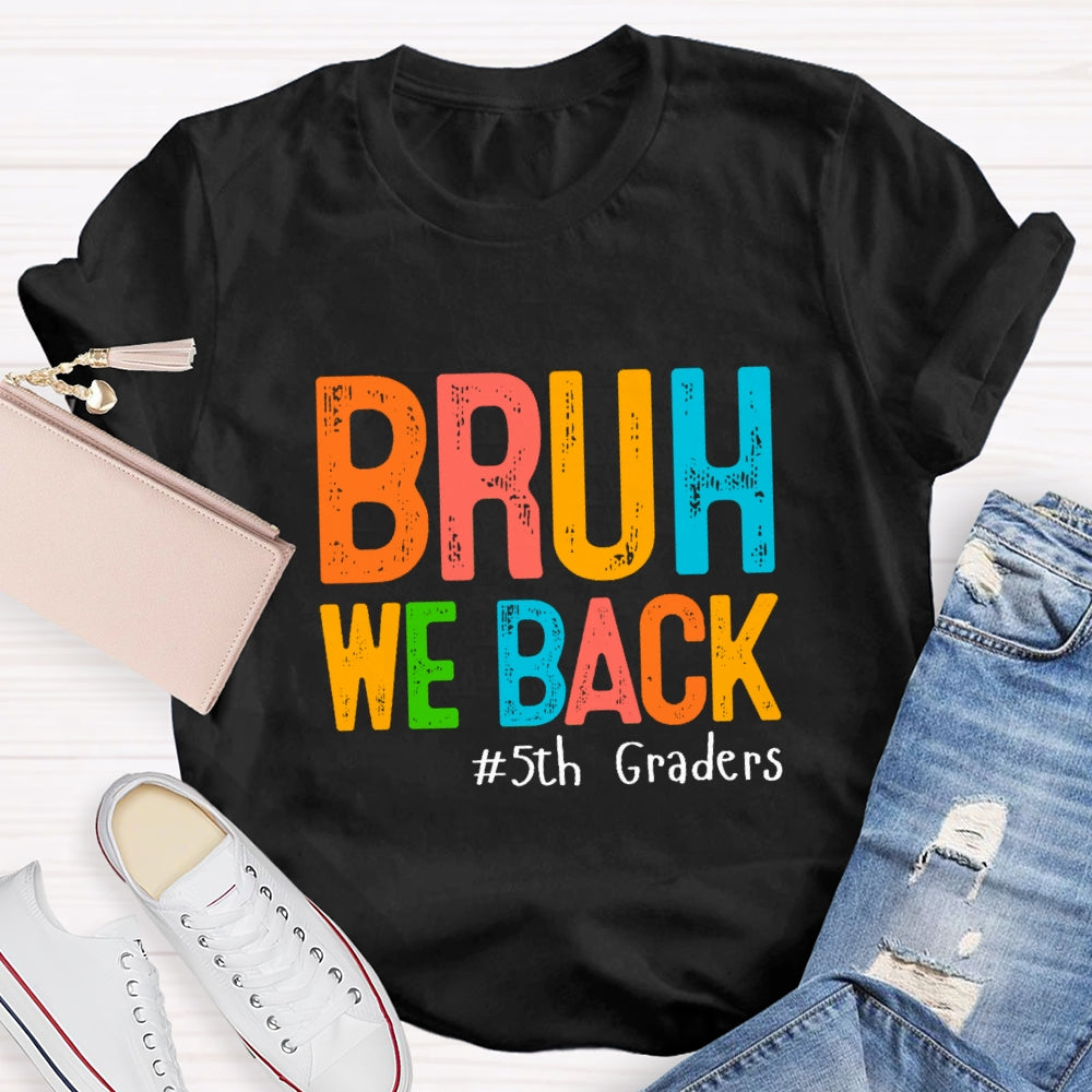 Personalized Grade Bruh We Back Colorful Letter T-Shirt