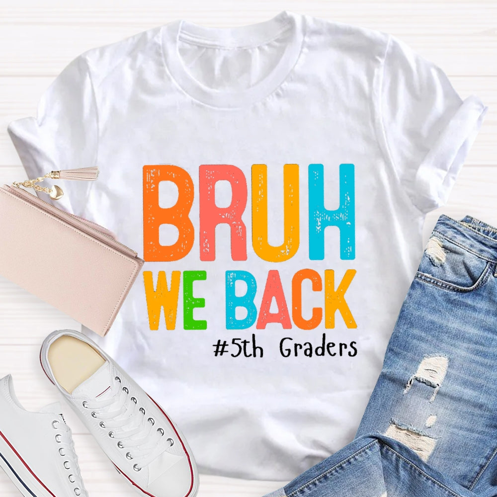 Personalized Grade Bruh We Back Colorful Letter T-Shirt