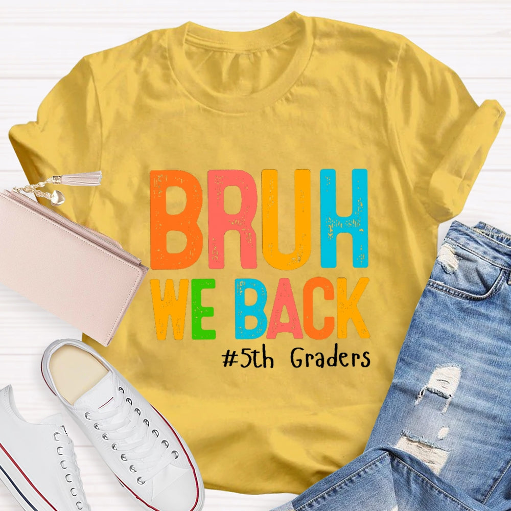 Personalized Grade Bruh We Back Colorful Letter T-Shirt