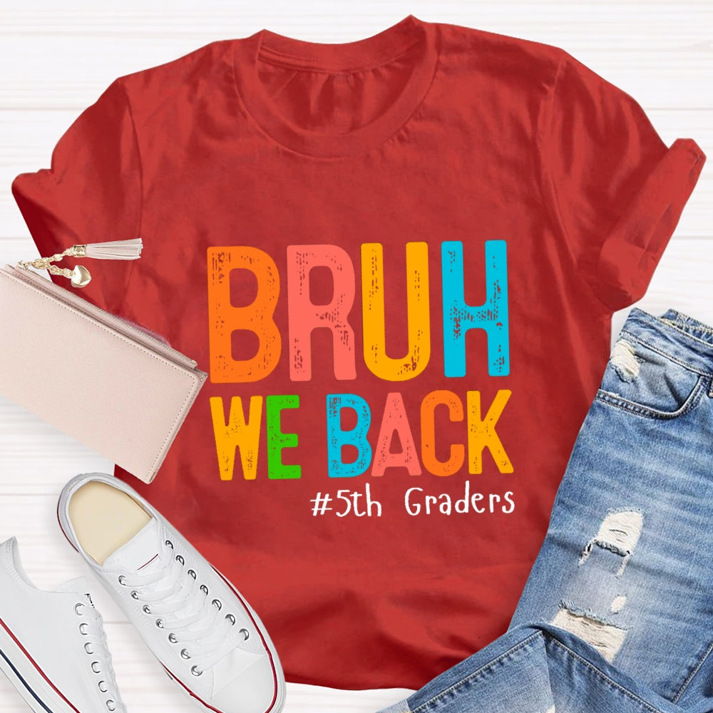 Personalized Grade Bruh We Back Colorful Letter T-Shirt