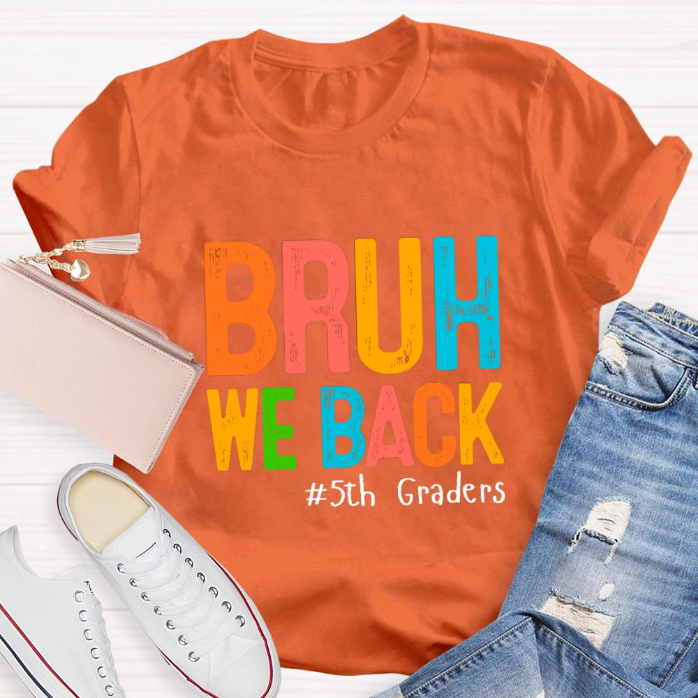 Personalized Grade Bruh We Back Colorful Letter T-Shirt