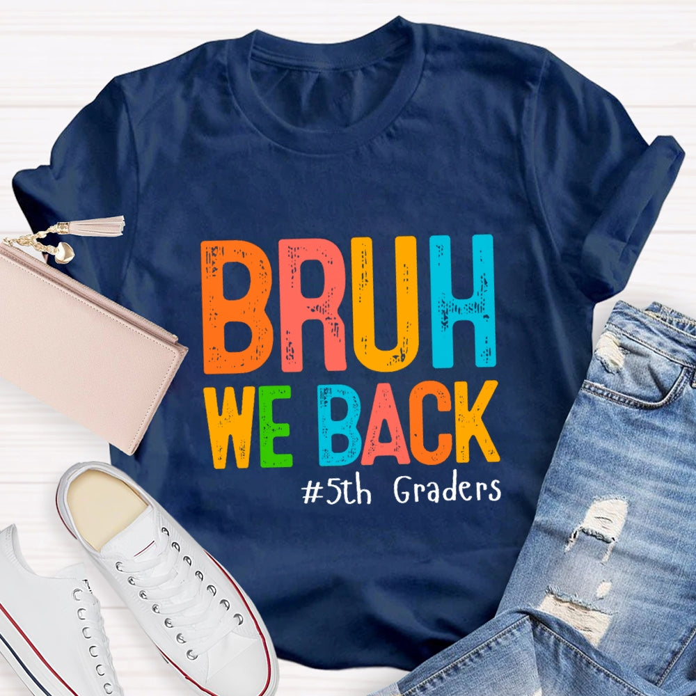 Personalized Grade Bruh We Back Colorful Letter T-Shirt