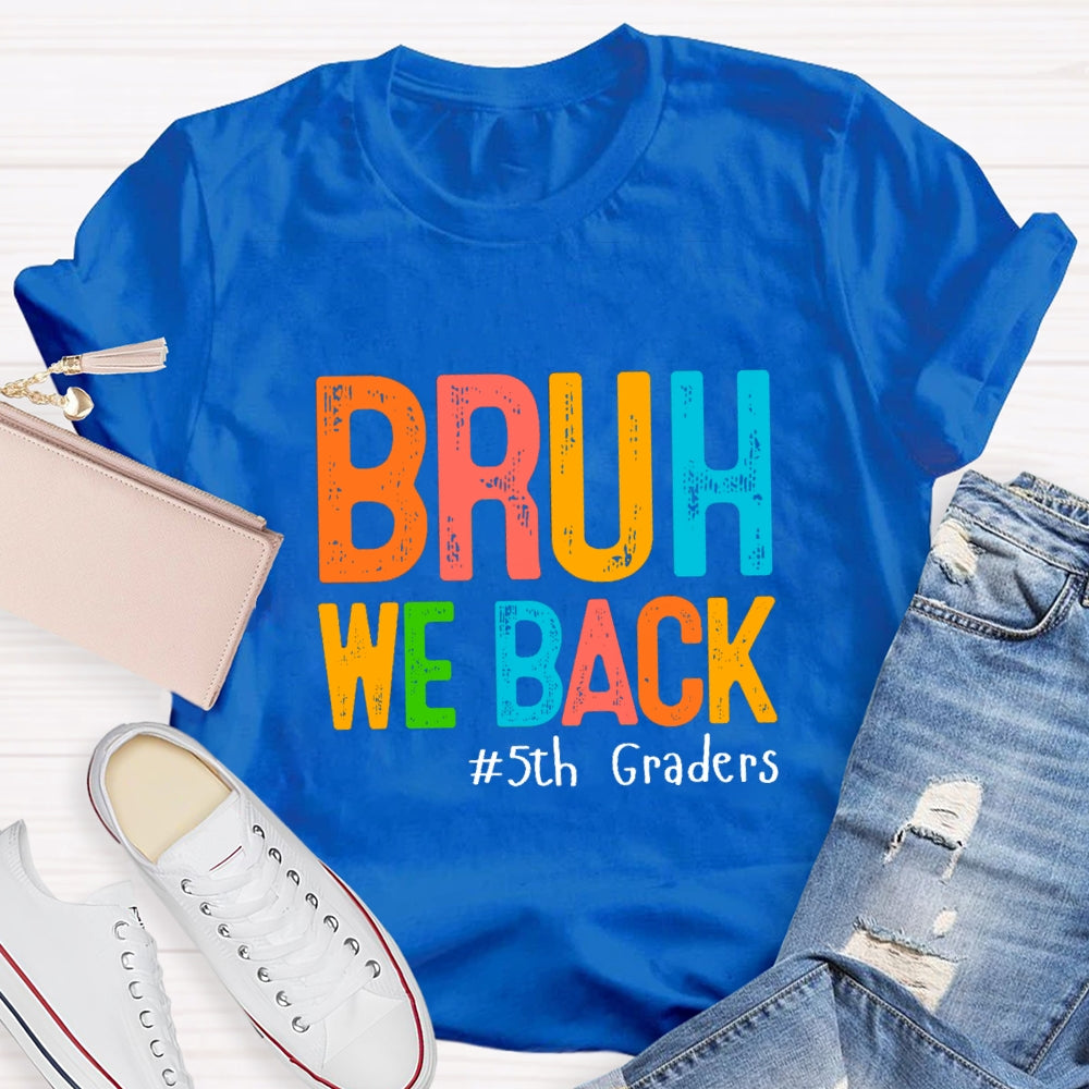 Personalized Grade Bruh We Back Colorful Letter T-Shirt