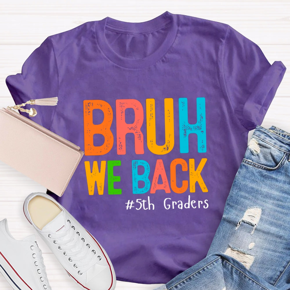 Personalized Grade Bruh We Back Colorful Letter T-Shirt