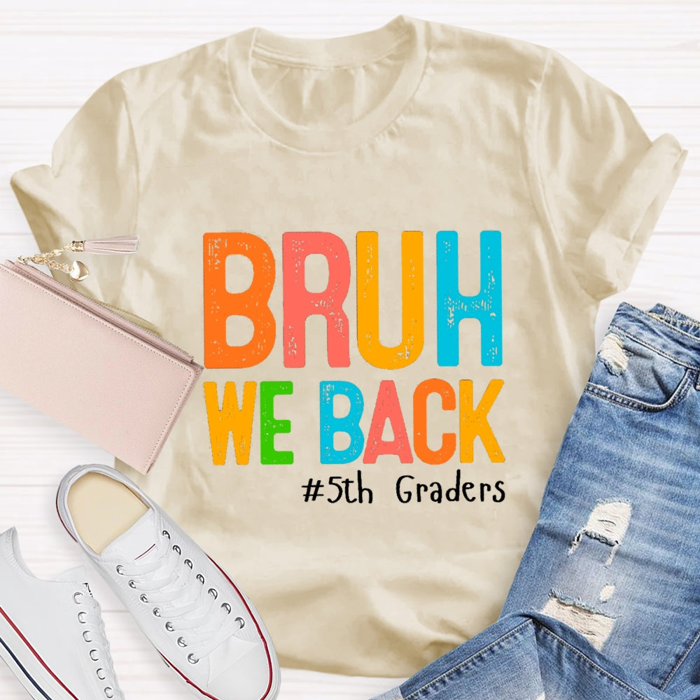 Personalized Grade Bruh We Back Colorful Letter T-Shirt