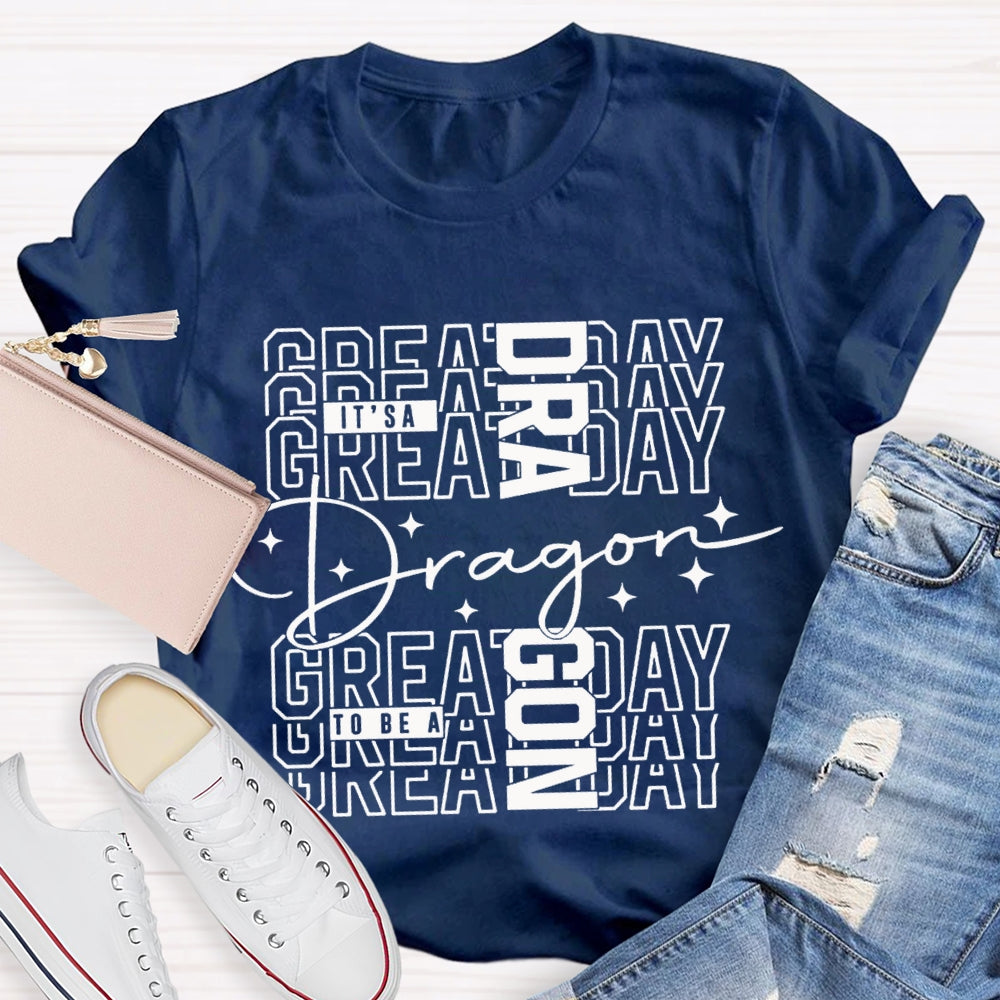 Personalized Mascot It'S A Great Day To Be A Dragon T-shirt