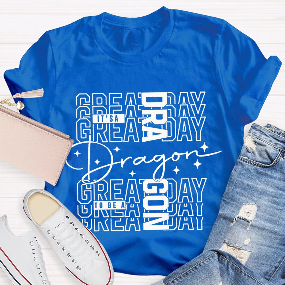 Personalized Mascot It'S A Great Day To Be A Dragon T-shirt